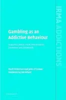Gambling as an Addictive Behaviour - Dickerson, Mark (University of Western Australia, Perth) a O'Connor, John (University of Western Australia, Perth)