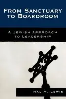 From Sanctuary to Boardroom - Lewis, Hal M.