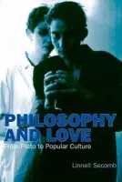 Philosophy and Love - Secomb, Linnell (Lecturer in the Department of Gender and Cultural Studies, Greenwich University)