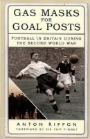 Gas Masks for Goal Posts - Rippon, Anton