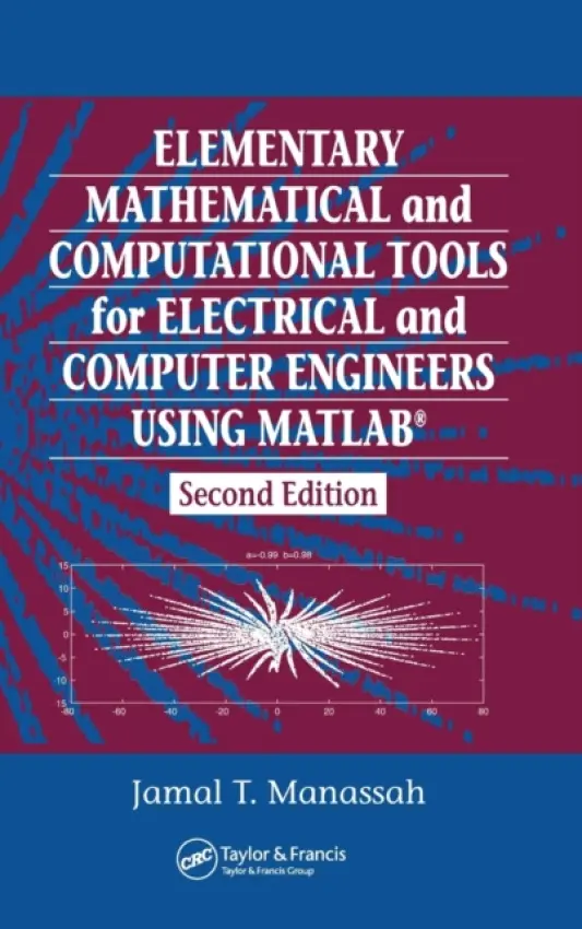 Elementary Mathematical and Computational Tools for Electrical and Computer Engineers Using MATLAB - Manassah, Jamal T. (City College of New York, USA)