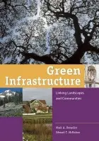 Green Infrastructure - Benedict, Mark A. a McMahon, Edward T. a The Conservation Fund