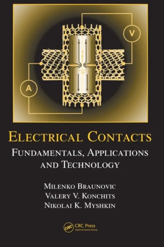 Electrical Contacts - Braunovic, Milenko (MB Interface, Montreal, Quebec, Canada) a Myshkin, Nikolai K. a Konchits, Valery V.