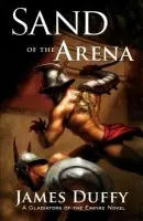 Sand of the Arena - Duffy, James