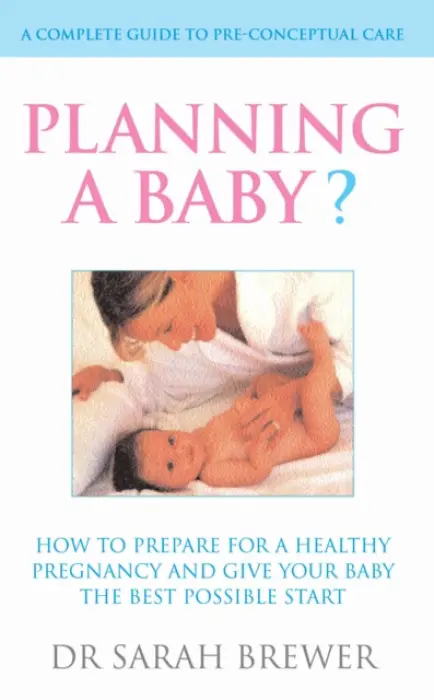 Planning A Baby? - Brewer, Dr Sarah