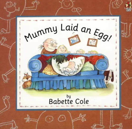 Mummy Laid An Egg! - Cole, Babette