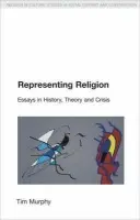 Representing Religion - Murphy, Tim