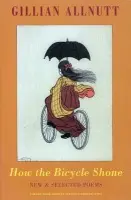 How the Bicycle Shone - Allnutt, Gillian