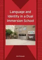 Language and Identity in a Dual Immersion School - Potowski, Kim