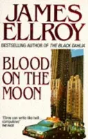 Blood On The Moon - Ellroy, James