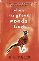 When the Green Woods Laugh - Bates, H. E.