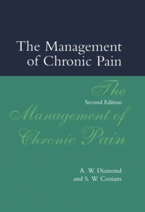 Management of Chronic Pain - Diamond, A. W. a Coniam, S. W. (both Consultant Anaesthetists, The Pain Clinic, both Consultant Anaesthetists, The Pain Clinic, Frenchay Hospital, Bristol)
