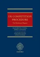 UK Competition Procedure - O'Neill, Elizabeth (, Barrister, Treasury Solicitor's Department) a Sanders (nee Scaife), Emma (, Solicitor, England a Wales, and Solicitor and Barrister, Western Australia and Victoria)