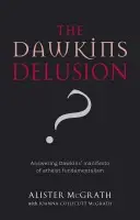 Dawkins Delusion? - McGrath, Alister, DPhil, DD