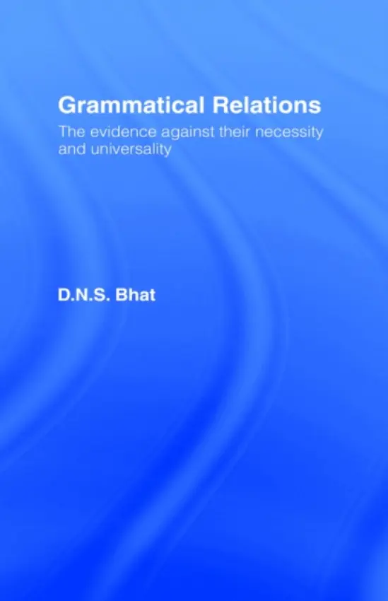 Grammatical Relations - Bhat, D. N. S.
