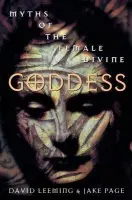 Goddess: Myths of the Female Divine - Leeming, David (Professor of English and Comparative Literature, Professor of English and Comparative Literature, University of Connecticut) a Page, Jake