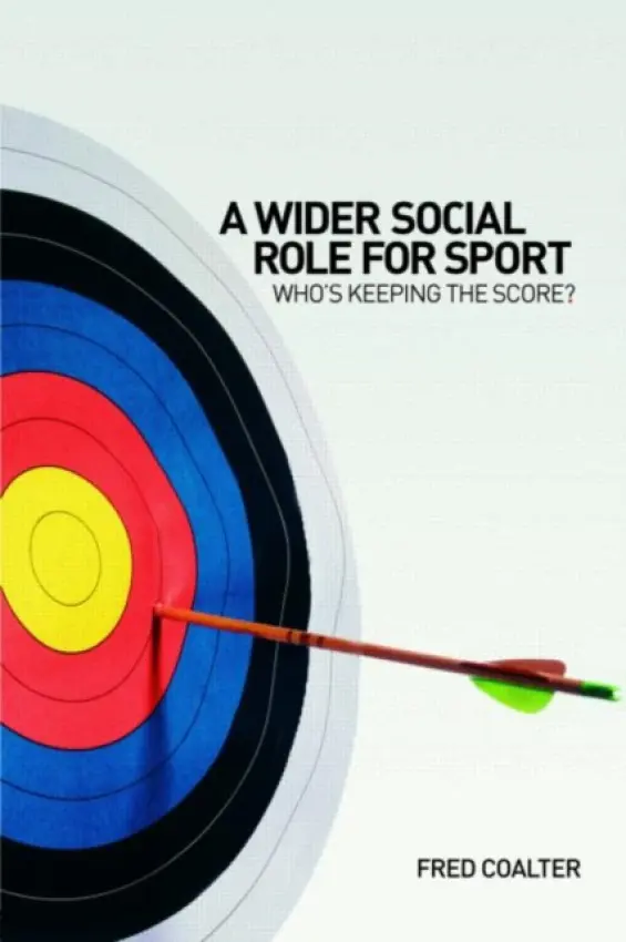 Wider Social Role for Sport - Coalter, Fred (University of Stirling, UK)