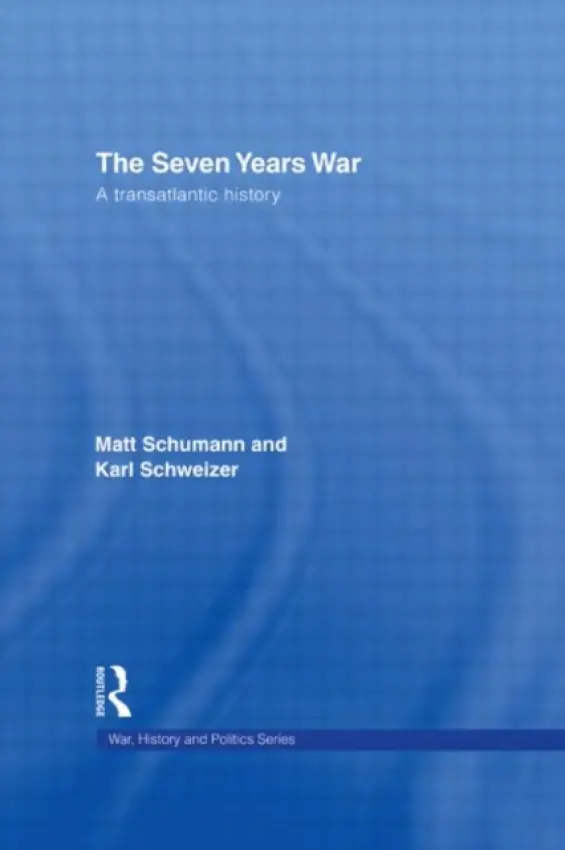 Seven Years War - Schumann, Matt (Eastern Michigan University, USA) a Schweizer, Karl W. (New Jersey Institute of Technology, USA)