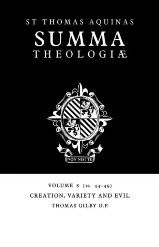 Summa Theologiae: Volume 8, Creation, Variety and Evil - Aquinas, Thomas