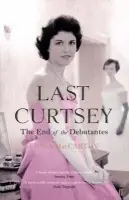 Last Curtsey - MacCarthy, Fiona