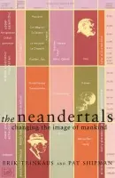Neandertals - Trinkaus, Erik a Shipman, Pat
