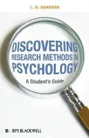 Discovering Research Methods in Psychology - Sanders, L. D. (Cardiff Metropolitan University, UK)