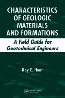 Characteristics of Geologic Materials and Formations - Hunt, Roy E.