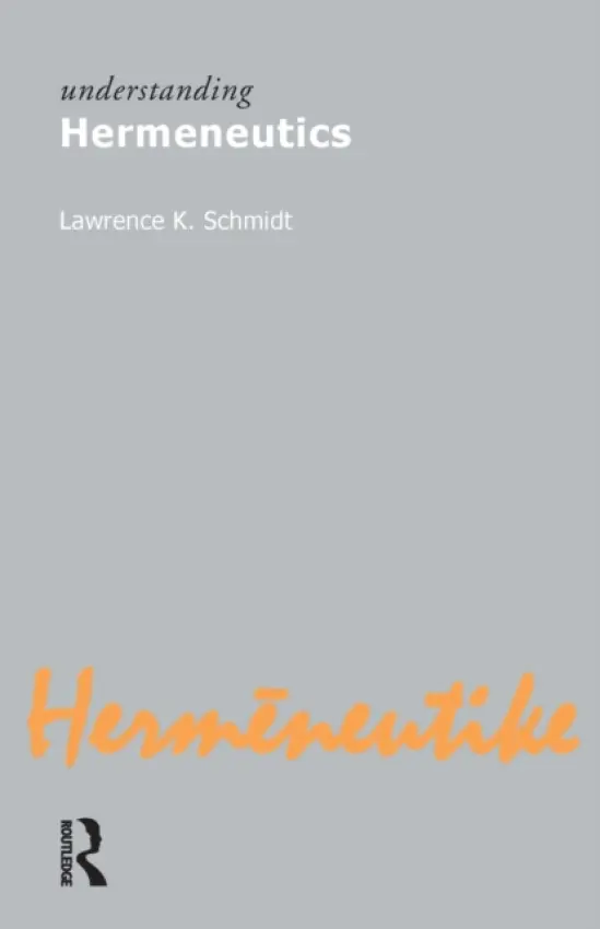 Understanding Hermeneutics - Kennedy Schmidt, Lawrence