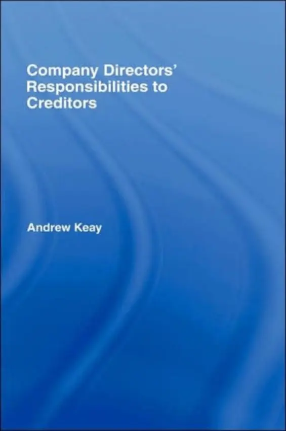 Company Directors' Responsibilities to Creditors - Keay, Andrew (University of Leeds, UK)