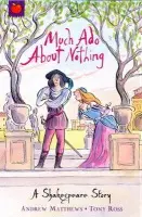 A Shakespeare Story: Much Ado About Nothing - Andrew Matthews