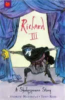 A Shakespeare Story: Richard III - Andrew Matthews