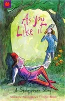 A Shakespeare Story: As You Like It - Andrew Matthews