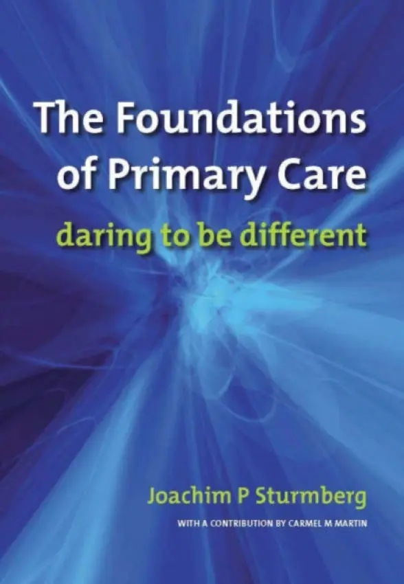 Foundations of Primary Care - Sturmberg, Joachim P. a Dearman, James