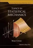 Topics In Statistical Mechanics - Cowan, Brian (Royal Holloway, Univ Of London, Uk)