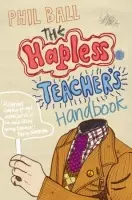Hapless Teacher's Handbook - Ball, Phil
