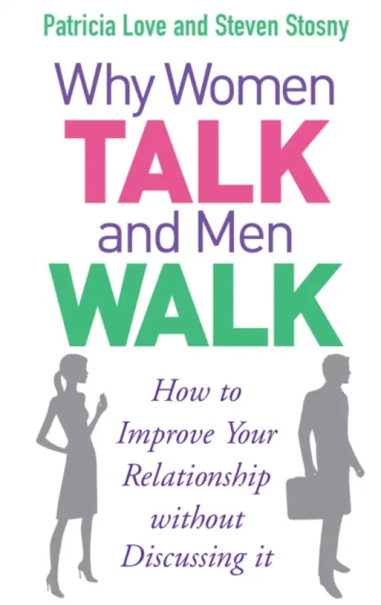 Why Women Talk and Men Walk - Love, Patricia a Stosny, Steven