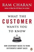 What the Customer Wants You to Know - Charan, Ram