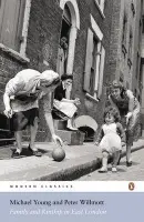 Family and Kinship in East London - Young, Michael a Willmott, Peter