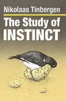 Study of Instinct - Tinbergen, Nikolaas (late Emeritus Professor of Animal Behaviour, late Emeritus Professor of Animal Behaviour, University of Oxford a  Nobel Laureate 1973)