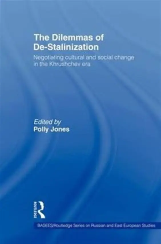 Dilemmas of De-Stalinization