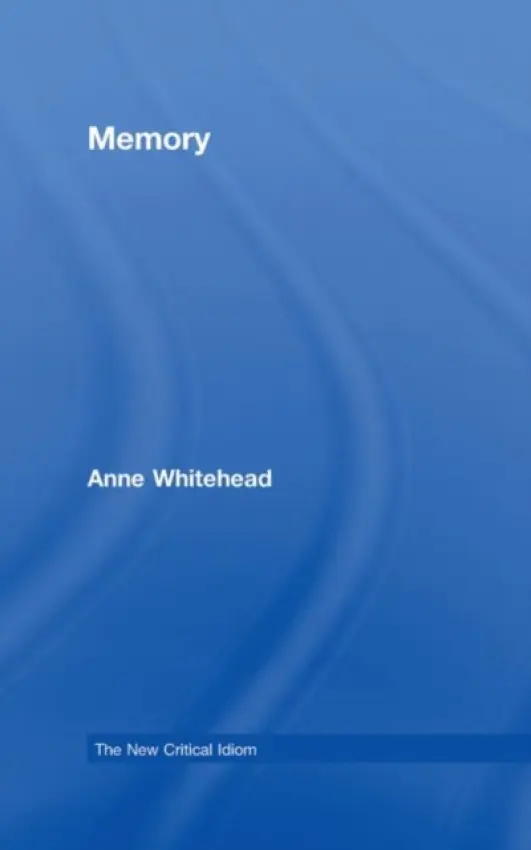 Memory - Whitehead, Anne (University of Newcastle, UK)
