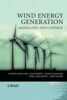 Wind Energy Generation: Modelling and Control - Anaya-Lara, Olimpo (University of Strathclyde, Glasgow, UK) a Jenkins, Nick (Cardiff University, UK) a Ekanayake, Janaka B. (Cardiff University, Wales) a Cartwright, Phill (Rolls-Royce plc, UK) a Hughes, Michael