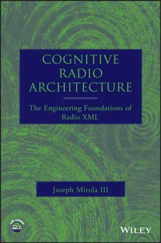 Cognitive Radio Architecture - Mitola, Joseph (Consulting Scientist, The MITRE Corporation)