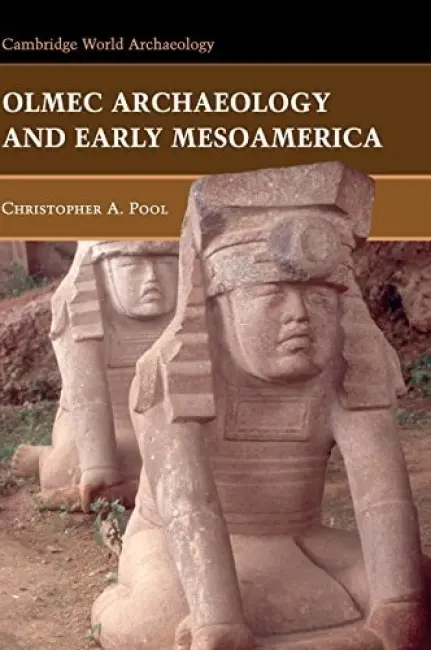 Olmec Archaeology and Early Mesoamerica - Pool, Christopher (University of Kentucky)