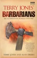Terry Jones' Barbarians - Ereira, Alan a Jones, Terry