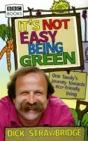 It's Not Easy Being Green - Strawbridge, Dick