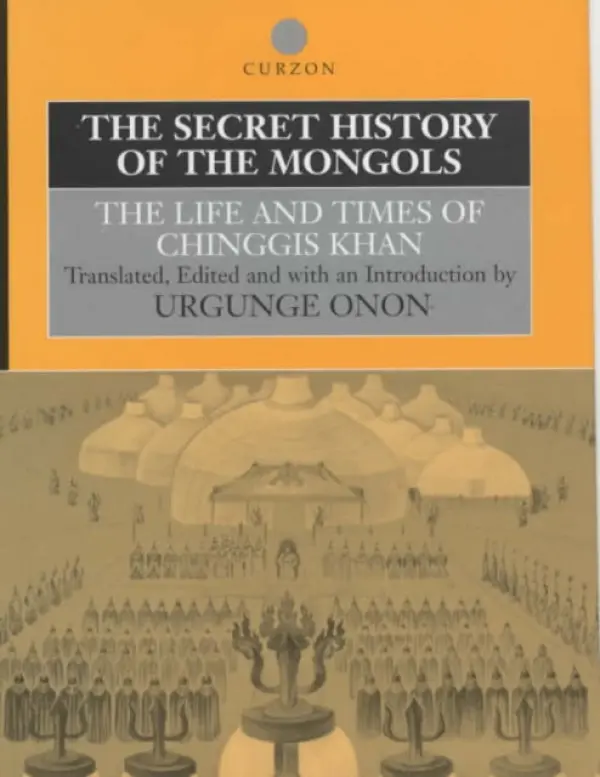 Secret History of the Mongols - Onon, Professor Urgunge a Onon, Urgunge