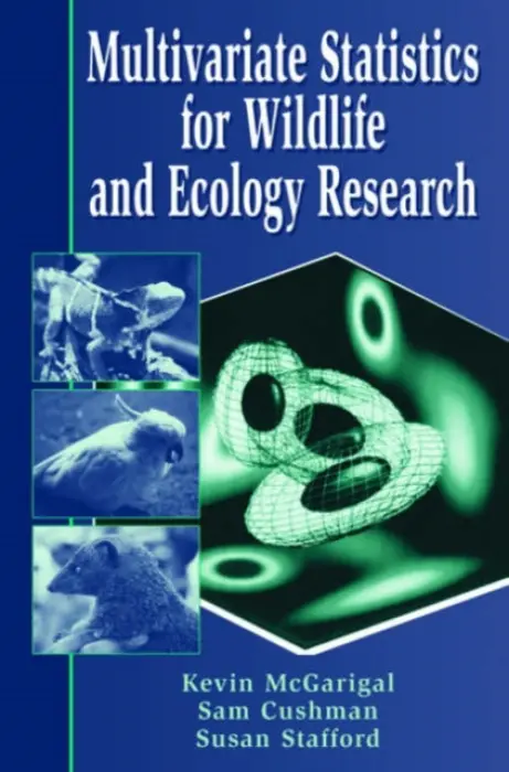 Multivariate Statistics for Wildlife and Ecology Research - McGarigal, Kevin a Cushman, Samuel A. a Stafford, Susan