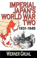 Imperial Japan's World War Two - Gruhl, Werner