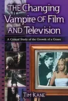 Changing Vampire of Film and Television - Kane, Tim